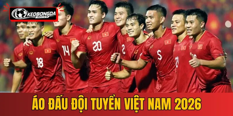 Áo Đấu Việt Nam 2026 – Chính Hãng, Đẹp Nhất
