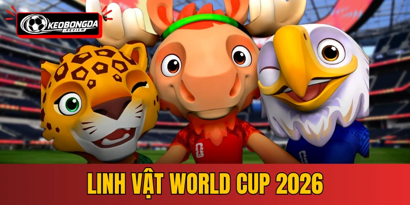 3 Linh Vật World Cup 2026 - Maple, Zayu & Clutch Lộ Diện
